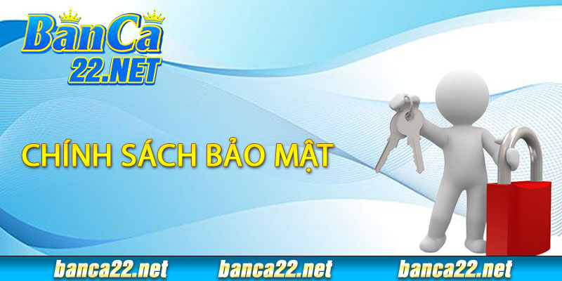 Chính Sách Bảo Mật