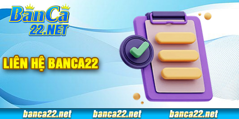 Liên Hệ Banca22