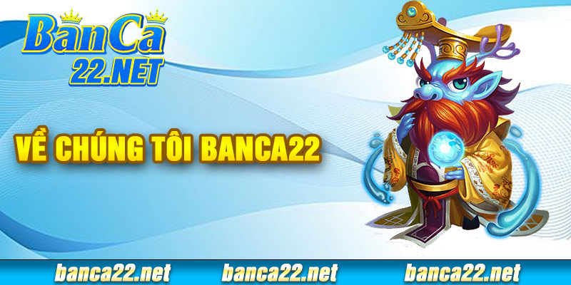 Giới Thiệu Banca22